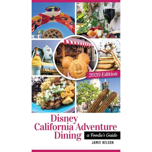 Disney California Adventure Dining 2020: A Foodie's Guide