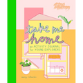 Take Me Home: An Activity Journal for Young Explorers