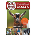 Hobby Farmer's Handbook to Raising Goats: Expert Tips for Choosing, Caring for, and Managing Your First Goat Herd