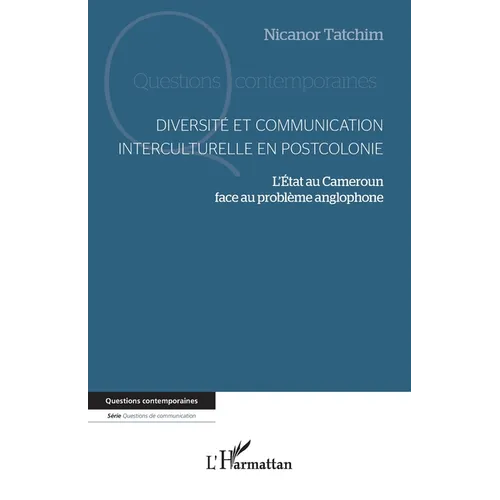 Diversité et communication interculturelle en postcolonie: L'Etat au Cameroun face au problème anglophone