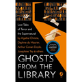 Ghosts from the Library: Lost Tales of Terror and the Supernatural