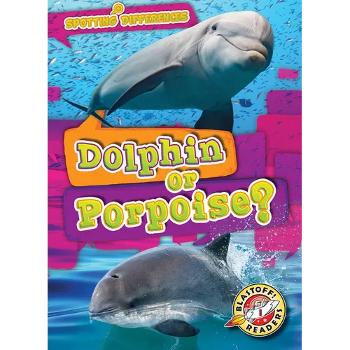 Dolphin or Porpoise?