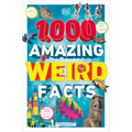 1,000 Amazing Weird Facts