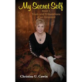 My Secret Self: Trials and Tribulations of an Innocent - Book One