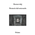 Memorie dal sottosuolo: Versione filologica del racconto lungo