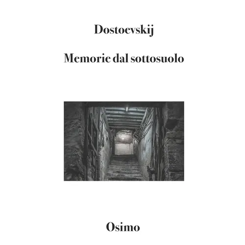 Memorie dal sottosuolo: Versione filologica del racconto lungo