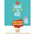 Coding for Kids 2: Create Your Own Animated Stories with Scratch