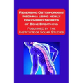 Reversing Osteoporosis/Insomnia using newly discovered Secrets of Bone Breathing: Published by the Institute for Solar Studies