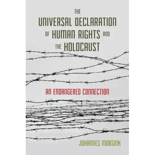 The Universal Declaration of Human Rights and the Holocaust: An Endangered Connection