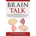 Brain Talk: How Mind Mapping Brain Science Can Change Your Life & Everyone In It
