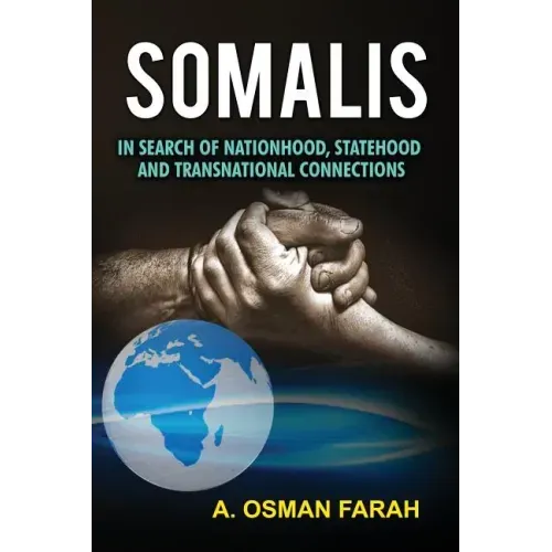 Somalis: In Search of Nationhood, Statehood and Transnational Connections