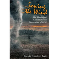 Sowing the Wind: The Mississippi Constitutional Convention of 1890
