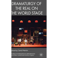 Dramaturgy of the Real on the World Stage