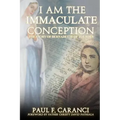 I Am the Immaculate Conception: The Story of Bernadette of Lourdes