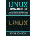 Linux Command Line: The fast and easy beginner's guide to learn Linux basics in 7 easy steps