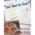 "Dad, Now What's for Dinner?": A New Collection of Family Favorites