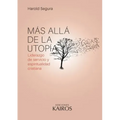 Más allá de la utopía: Liderazgo de servicio y espiritualidad cristiana. Cuarta edición revisada y ampliada.