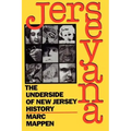Jerseyana: The Underside of New Jersey History