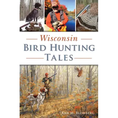 Wisconsin Bird Hunting Tales