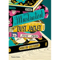 The Illustrated Dust Jacket, 1920-1970