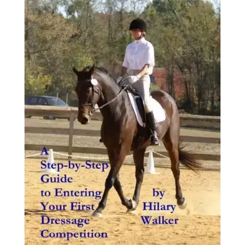 A Step-by-Step Guide to Entering Your First Dressage Competition