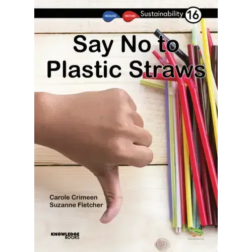 Say No to Plastic Straws: Book 16