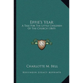 Effie's Year: A Tale For The Little Children Of The Church (1869)