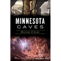 Minnesota Caves: History & Lore