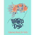 Mother's Day Coloring Book for Girls: Precious Moments Coloring Book for Girls.