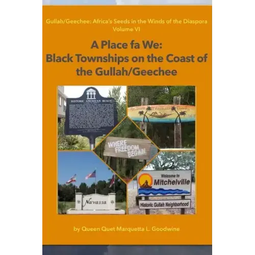 A Place Fa We: Gullah/Geechee: Africa's Seeds in the Winds of the Diaspora Volume 6