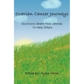 Ovarian Cancer Journeys: Survivors Share Their Stories To Help Others