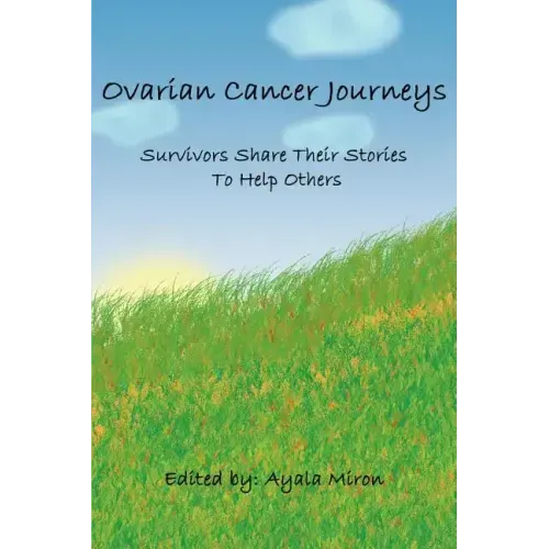 Ovarian Cancer Journeys: Survivors Share Their Stories To Help Others