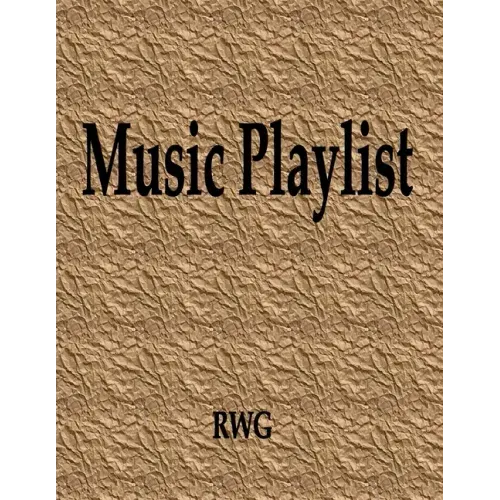 Music Playlist: 150 Pages 8.5" X 11"
