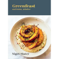 Greenfeast: Autumn, Winter: [A Cookbook]