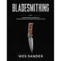 Bladesmithing: 8-in-1 Bladesmithing Compendium to Make Knives and Swords From Simple Tools