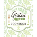 Gluten Free Cookbook: The Easy Gluten-Free Cookbook, Gluten Free Cookbook for Beginners