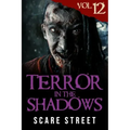 Terror in the Shadows Vol. 12: Horror Short Stories Collection with Scary Ghosts, Paranormal & Supernatural Monsters