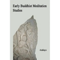 Early Buddhist Meditation Studies