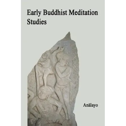 Early Buddhist Meditation Studies