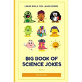 Big Book Of Science Jokes: Learn While You Laugh