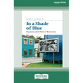 In a Shade of Blue: Pragmatism and the Politics of Black America (16pt Large Print Edition)