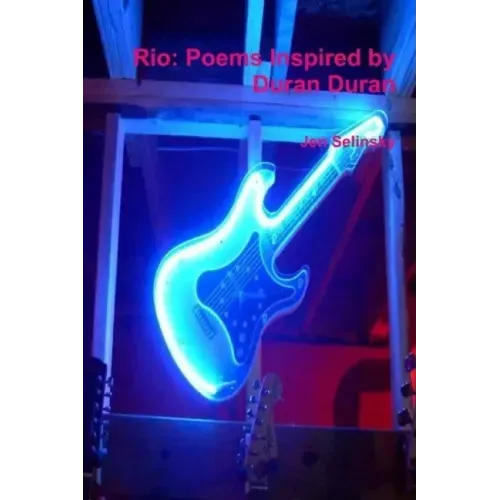 Rio: Poems Inspired by Duran Duran