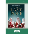 The Last Pope: Francis and The Fall of The Vatican [Standard Large Print 16 Pt Edition]