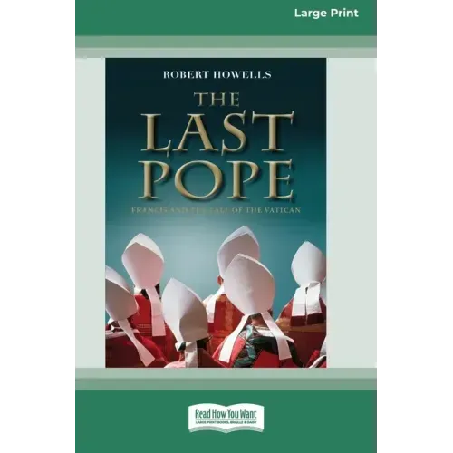 The Last Pope: Francis and The Fall of The Vatican [Standard Large Print 16 Pt Edition]