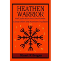 Heathen Warrior: An Exploration Into the Warrior Ethos Within the Northern Tradition