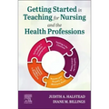 Getting Started in Teaching for Nursing and the Health Professions