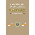 A Vocabulary of Colloquial Navajo