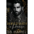 Ruined with a Promise: A Dark Enemies to Lovers Romance