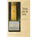 Turning Over the Earth: Poems