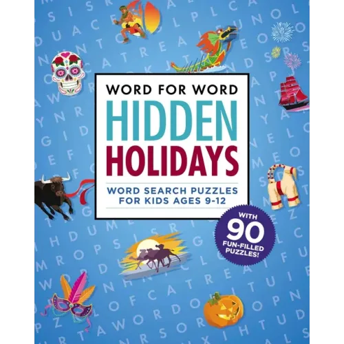 Word for Word: Hidden Holidays: Fun and Festive Word Search Puzzles for Kids Ages 9-12